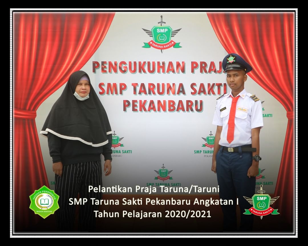 Pelantikan Praja Taruna/Taruni
SMP Taruna Sakti Pekanbaru Angkatan I
Tahun Pelajaran 2020/2021